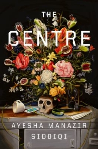 The Centre by Ayesha Manazir Siddiqi book cover