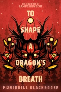 To Shape A Dragon's Breath by Moniquill Blackgoose book cover